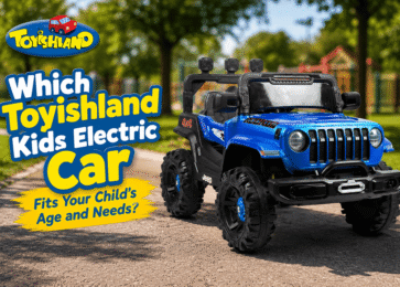 Which Toyishland Kids Electric Car Fits Your Child's Age and Needs